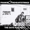 Frankie & The Heartstrings - The Days Run Away cd musicale di Frankie & The Heartstrings