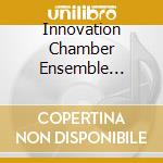 Innovation Chamber Ensemble (I.C.E) - Ice On Fire cd musicale di Innovation Chamber Ensemble (I.C.E)