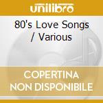80's Love Songs / Various cd