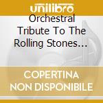 Orchestral Tribute To The Rolling Stones (An) / Various cd musicale