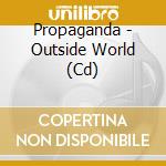 Propaganda - Outside World (Cd) cd
