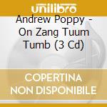 Andrew Poppy - On Zang Tuum Tumb (3 Cd)
