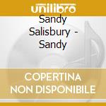 Sandy Salisbury - Sandy cd musicale di SANDY SALISBURY