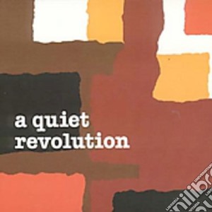 Quiet Revolution cd musicale di A QUIET REVOLUTION