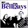 Bellrays - Meet Bellrays cd