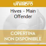 Hives - Main Offender cd musicale di Hives