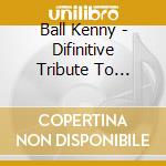 Ball Kenny - Difinitive Tribute To Wembley cd