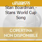Stan Boardman - Stans World Cup Song cd