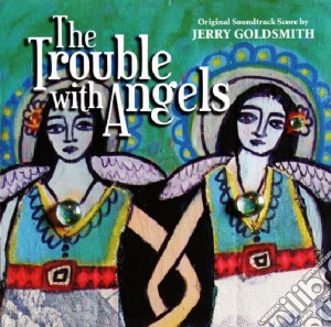 Jerry Goldsmith - The Trouble With Angels cd musicale di Jerry Goldsmith