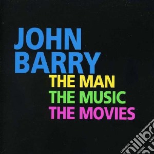John Barry - The Man, The Music And The Movies cd musicale di John Barry