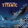 Songs of the titanic cd
