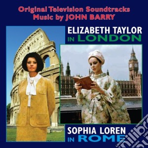 John Barry - Elizabeth Taylor In London & Sophia Loren In Rome cd musicale di John Barry