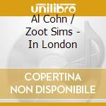 Al Cohn / Zoot Sims - In London cd