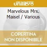Marvelous Mrs. Maisel / Various cd