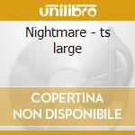 Nightmare - ts large cd