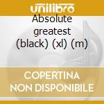 Absolute greatest (black) (xl) (m) cd