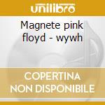 Magnete pink floyd - wywh cd