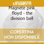 Magnete pink floyd - the division bell cd musicale di Pink Floyd