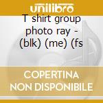 T shirt group photo ray - (blk) (me) (fs cd