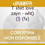 T shirt love zayn - wht) (l) (fs) cd