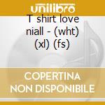 T shirt love niall - (wht) (xl) (fs) cd musicale di One Direction
