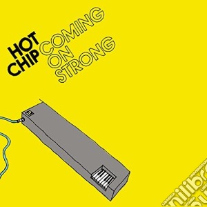 Hot Chip - Coming On Strong cd musicale di Chip Hot