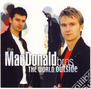 MacDonald Bros. (The) - World Outside cd musicale di Macdonald Bros