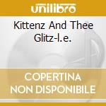 Kittenz And Thee Glitz-l.e. cd musicale di FELIX DA HOUSECAT