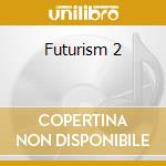 Futurism 2 cd