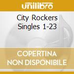 City Rockers Singles 1-23 cd