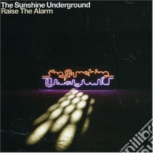 Sunshine Underground (The) - Raise Alarm cd musicale di Sunshine Underground