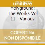 Holyground: The Works Vol 11 - Various cd