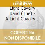 Light Cavalry Band (The) - A Light Cavalry Bandstand cd musicale di Light Cavalry Band (The)