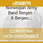 Norwegian Army Band Bergen - A Bergen Bandstand cd