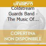 Coldstream Guards Band - The Music Of The Coldstream Guards cd