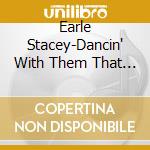 Earle Stacey-Dancin' With Them That Br cd