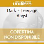 Dark - Teenage Angst cd