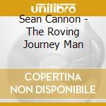 Sean Cannon - The Roving Journey Man cd