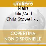 Mairs Julie/And Chris Stowell - Soft Sea Blue cd
