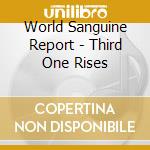 World Sanguine Report - Third One Rises cd