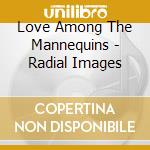 Love Among The Mannequins - Radial Images cd