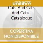 Cats And Cats And Cats - Catsalogue cd