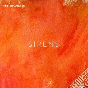 Petter Carlsen - Sirens cd musicale di Petter Carlsen