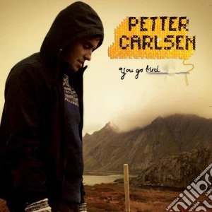 Petter Carlsen - You Go Bird cd musicale di Petter Carlsen