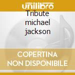 Tribute michael jackson cd