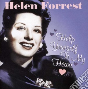 Helen Forrest - Help Yourself To My Heart cd musicale di Helen Forrest