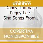Danny Thomas / Peggy Lee - Sing Songs From The Jazz Singer cd musicale di Danny Thomas / Peggy Lee