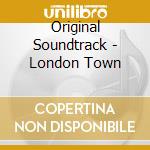 Original Soundtrack - London Town cd