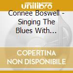 Connee Boswell - Singing The Blues With Connee Boswell