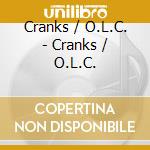 Cranks / O.L.C. - Cranks / O.L.C. cd musicale di Cranks / O.L.C.